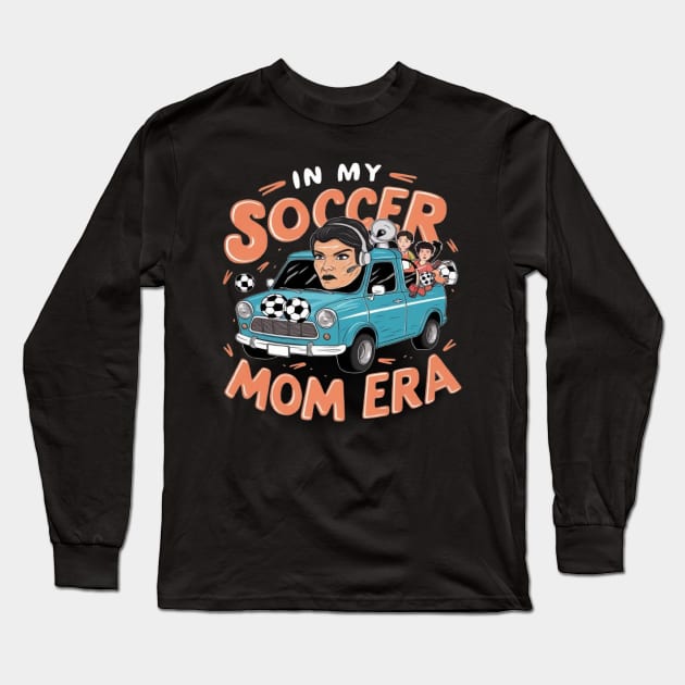 In My Soccer Mom Era Retro Soccer Mama Shirt Mothers Day Tee Long Sleeve T-Shirt by ARTA-ARTS-DESIGNS